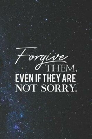 Cover of Forgive Them, Even If They Are Not Sorry