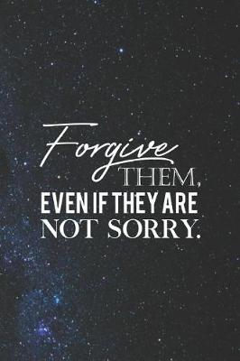 Book cover for Forgive Them, Even If They Are Not Sorry