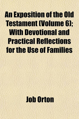 Book cover for An Exposition of the Old Testament (Volume 6); With Devotional and Practical Reflections for the Use of Families