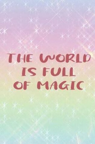 Cover of The World Is Full Of Magic