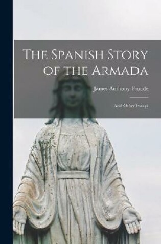 Cover of The Spanish Story of the Armada