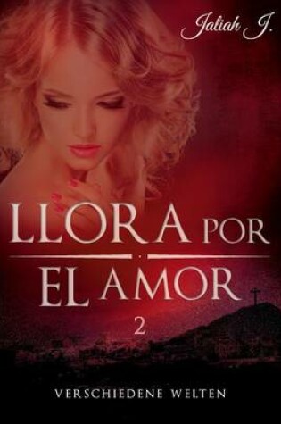Cover of Llora por el amor 2