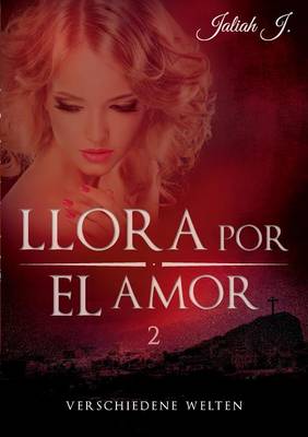 Book cover for Llora por el amor 2