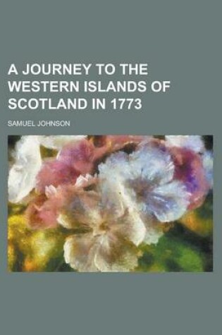 Cover of A Journey to the Western Islands of Scotland in 1773