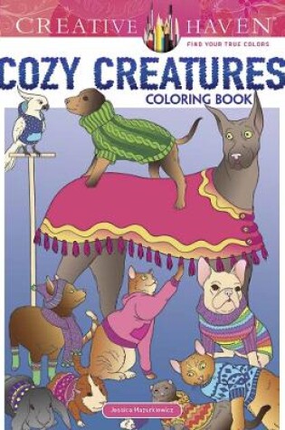 Cover of Creative Haven Cozy Creatures Coloring Book