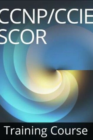 Cover of Cisco CCNP and CCIE Security Core SCOR 350-701 Training Course
