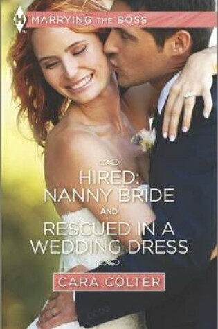Cover of Hired: Nanny Bride and Rescued in a Wedding Dress