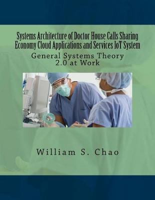 Book cover for Systems Architecture of Doctor House Calls Sharing Economy Cloud Applications and Services Iot System