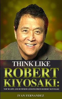 Book cover for Think Like Robert Kiyosaki