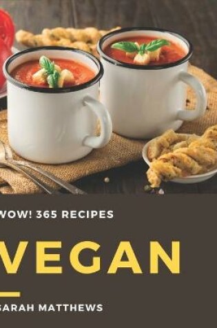 Cover of Wow! 365 Vegan Recipes