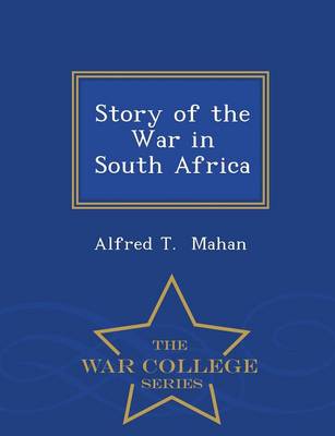 Book cover for Story of the War in South Africa - War College Series