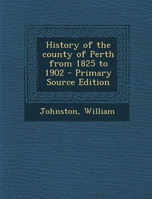 Book cover for History of the County of Perth from 1825 to 1902