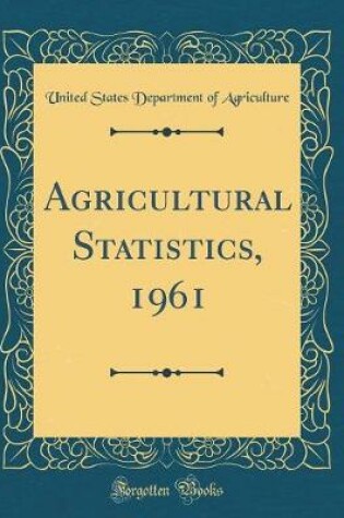 Cover of Agricultural Statistics, 1961 (Classic Reprint)