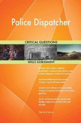 Cover of Police Dispatcher Critical Questions Skills Assessment