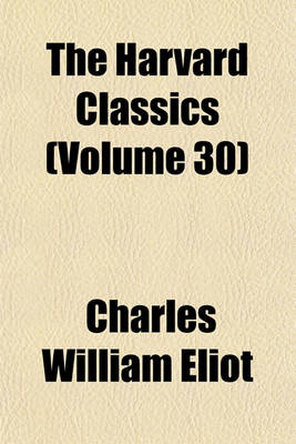 Book cover for The Harvard Classics (Volume 30)