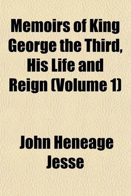 Book cover for Memoirs of King George the Third, His Life and Reign (Volume 1)