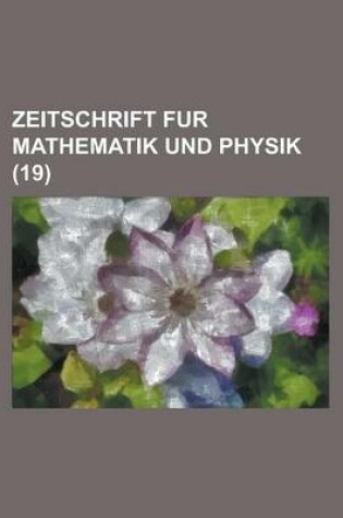 Cover of Zeitschrift Fur Mathematik Und Physik (19 )