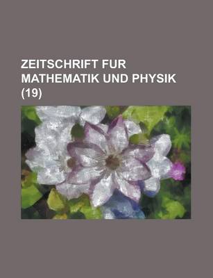 Book cover for Zeitschrift Fur Mathematik Und Physik (19 )