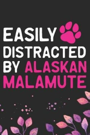 Cover of Easily Distracted by Alaskan Malamute