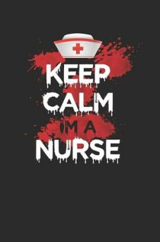 Cover of Keep Calm I'm A Nurse