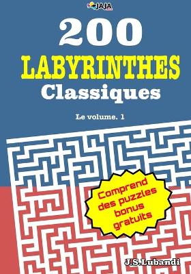 Book cover for 200 Labyrinthes Classiques; Le volume. 1