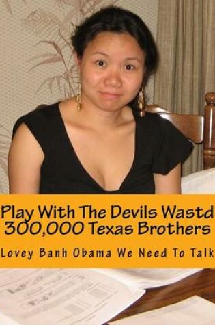 Cover of Play with the Devils Wastd 300,000 Texas Brothers