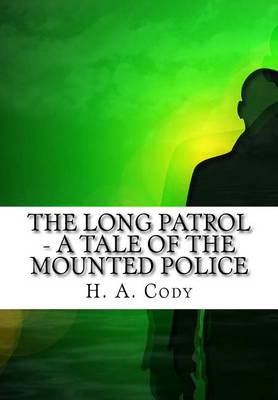 Book cover for The Long Patrol - A Tale of the Mounted Police