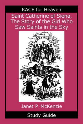 Book cover for Saint Catherine of Siena, the Story of the Girl Who Saw Saints in the Sky Study Guide