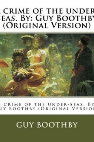 Cover of A crime of the under-seas. By