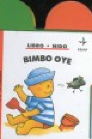 Cover of Bimbo Oye - Serie de 6 a 18 Meses