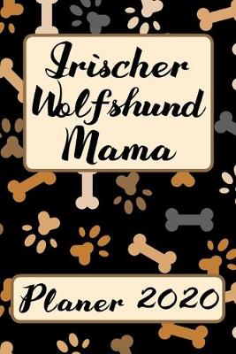 Book cover for IRISCHER WOLFSHUND MAMA Planer 2020