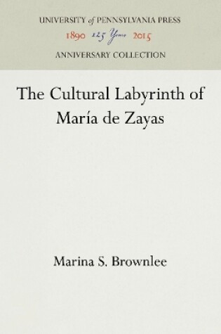 Cover of The Cultural Labyrinth of María de Zayas