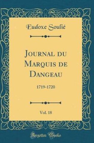 Cover of Journal Du Marquis de Dangeau, Vol. 18