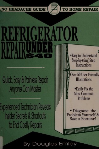 Cover of Refrigerator Repair Under Forty Dollars