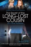 Book cover for The Secret of the Long-Lost Cousin & 9 Other Mysteries