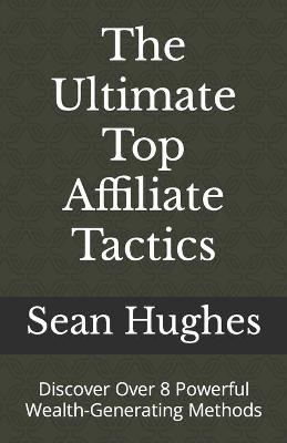 Book cover for The Ultimate Top Affiliate Tactics