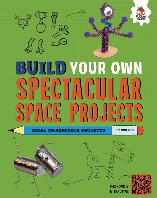 Book cover for Build Your Own Spectacular Space Projects