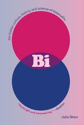 Cover of Bi: The Hidden Culture, History, and Science of Bisexuality