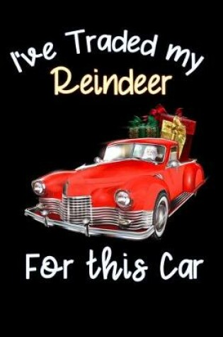 Cover of i have traded my reindeer for this car