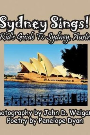 Cover of Sydney Sings! A Kid's Guide To Sydney, Australia