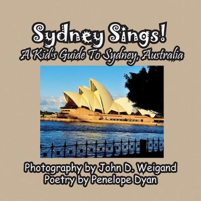 Book cover for Sydney Sings! A Kid's Guide To Sydney, Australia