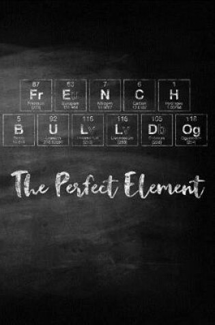 Cover of French Bulldog the Perfect Element