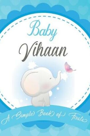 Cover of Baby Vihaan A Simple Book of Firsts