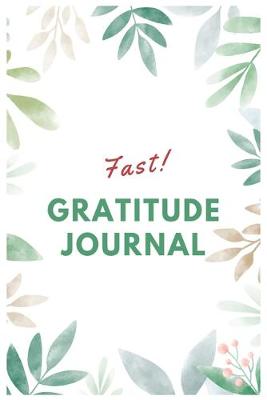 Book cover for Fast Gratitude Journal