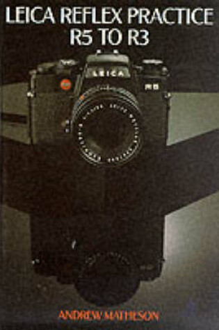 Cover of Leica Reflex Practice R5 to R3