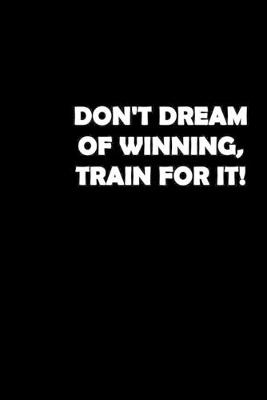Cover of Don't dream of winning train for it