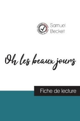 Cover of Oh les beaux jours de Samuel Beckett (fiche de lecture et analyse complete de l'oeuvre)