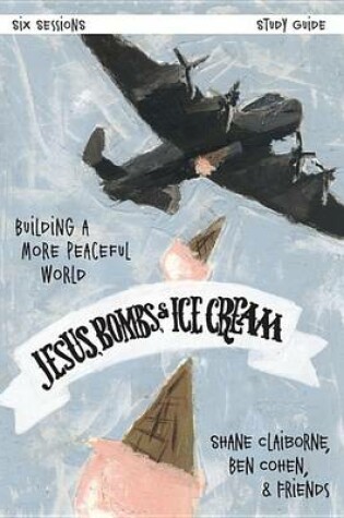 Cover of Jesus, Bombs, and Ice Cream Study Guide
