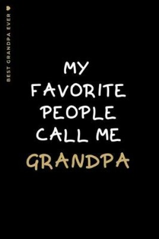 Cover of BEST GRANDPA EVER My Favorite People Call Me Grandpa