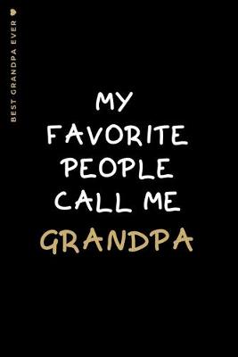 Book cover for BEST GRANDPA EVER My Favorite People Call Me Grandpa